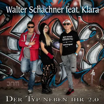 Der Typ neben ihr 2.0 by Walter Schachner