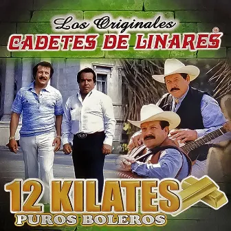 12 Kilates Puros Boleros by Los Cadetes De Linares