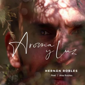 Aroma y Luz by Hernan Robles