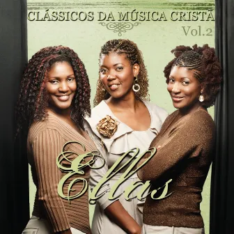 Clássicos da Música Cristã Vol.02 by Ellas