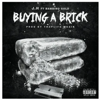 Buying a Brick (feat. Bambino Gold) by Jh