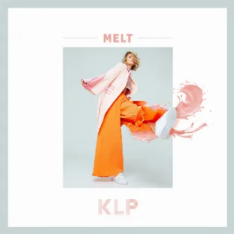 Melt by KLP