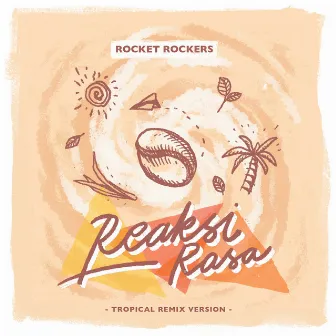 Reaksi Rasa (Tropical Remix Version) by Rocket Rockers