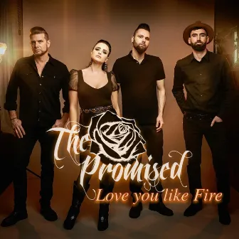 Love You Like Fire by The Promised