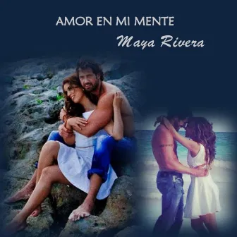 Amor En Mi Mente by Maya Rivera