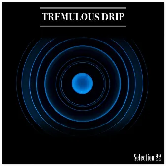 Tremulous Drip Selection 22 by Mauro Pagliarino