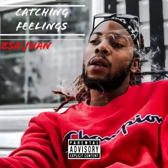 Catching Feelings by Zsa'Juan