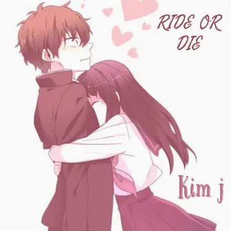 Ride Or Die by Kim J