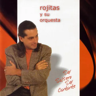 Soy Salsero, Soy Cantante by Rojitas Y Su Orquesta