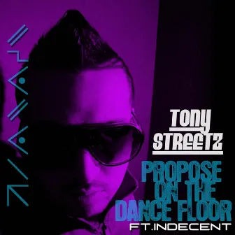 Propose On the Dance Floor by Tony Streetz