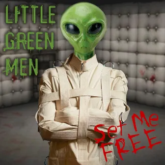 Set Me Free by Little Green Men