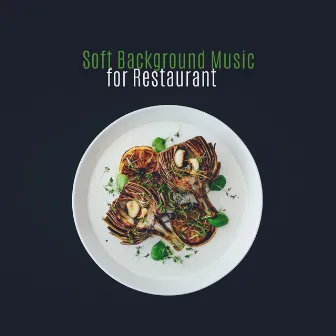 Soft Background Music for Restaurant by Restaurant Music Songs