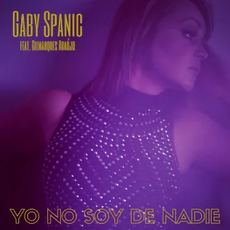 Yo No Soy de Nadie by Gaby Spanic