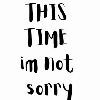 This Time Im Not Sorry by Tone Hart