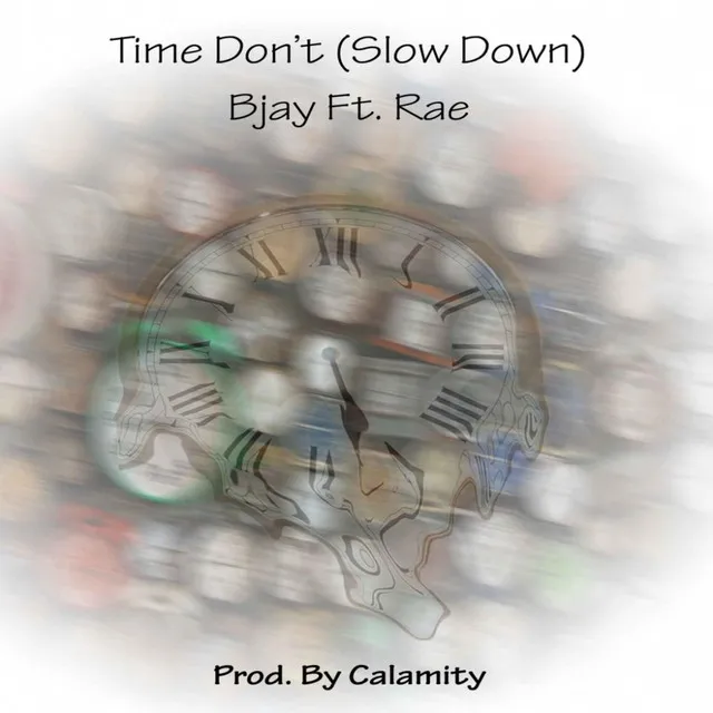 Time Don't [Slow Down]