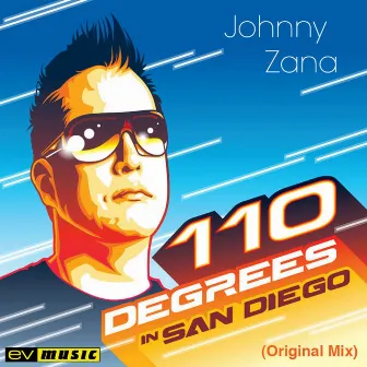 110 Degrees in San Diego (Original Mix) by Johnny Zana