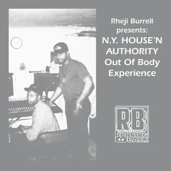 The Out of Body Experience by N.Y. House'n Authority