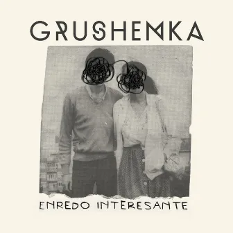 Enredo Interesante by Grushenka