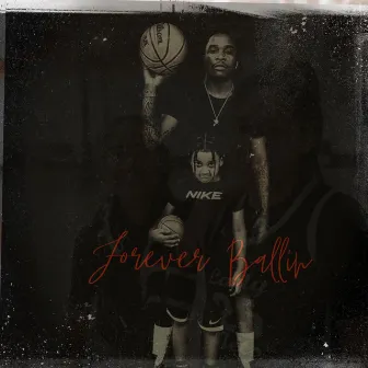 Forever Ballin by GreedyBoy Fred