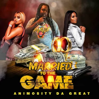 Married To The Game by Animosity Da Great