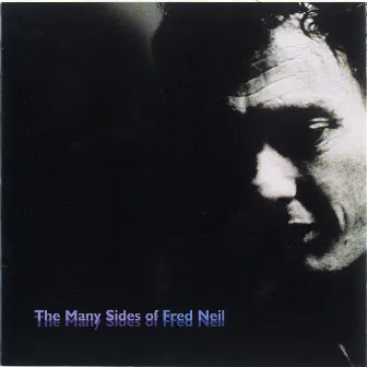 The Many Sides Of Fred Neil by Fred Neil