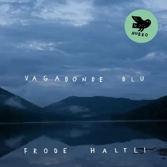 Vagabonde Blu by Frode Haltli