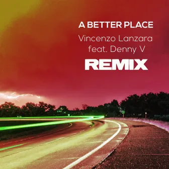 A Better Place Remix by Vincenzo Lanzara