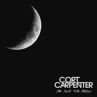 Me and the Moon by Cort Carpenter