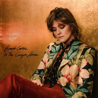 In These Silent Days (Deluxe Edition) In The Canyon Haze by Brandi Carlile