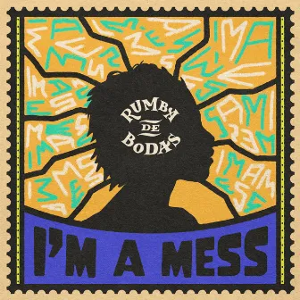 I'm a mess by Rumba de Bodas