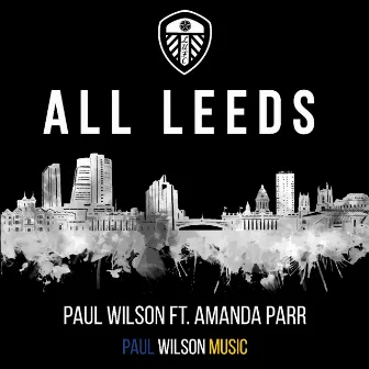 All Leeds by Paul Wilson