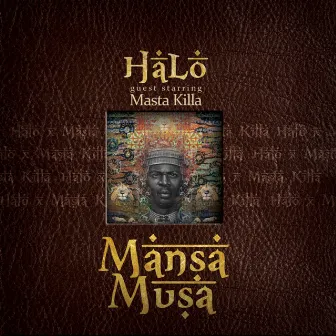 Mansa Musa (Guest Starring Masta Killa) by Halo