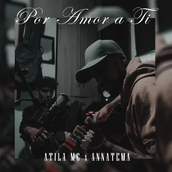 Por amor a ti by Atila Mc