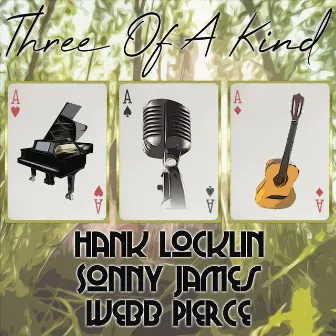 Three of a Kind: Hank Locklin, Sonny James, Webb Pierce by Sonny James