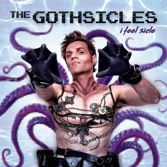 I Feel Sicle by The Gothsicles