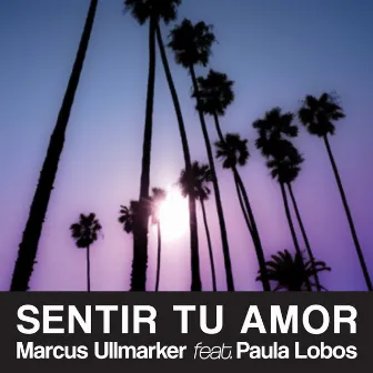 Sentir Tu Amor by Marcus Ullmarker