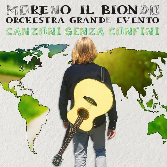 Canzoni senza confini by Moreno Il Biondo