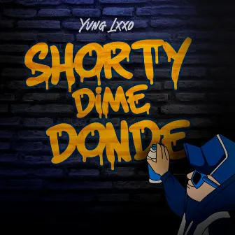 Shorty Dime Donde by Yvng Lxxo