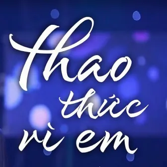 Thao Thức Vì Em by Phú Tiến Phú