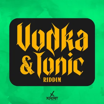 Vodka & Tonic Riddim by Lady B