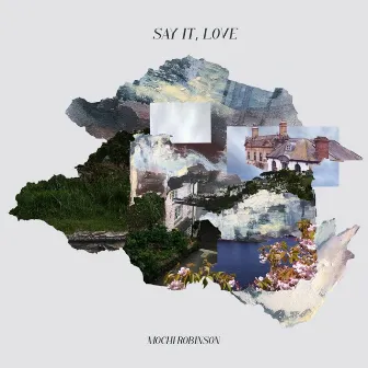 Say It, Love by Mochi Robinson