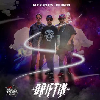 Driftin by Da Problem Children