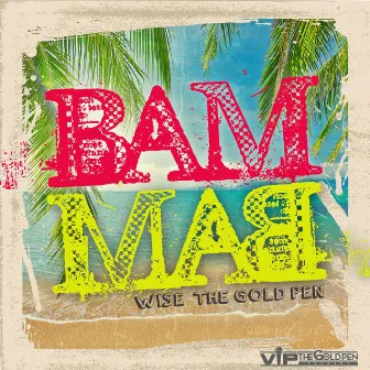 Bam Bam by Wise 