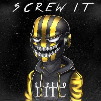 Screw It by CHERNOLITE