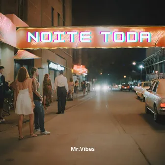 Noite Toda by Mr.Vibes