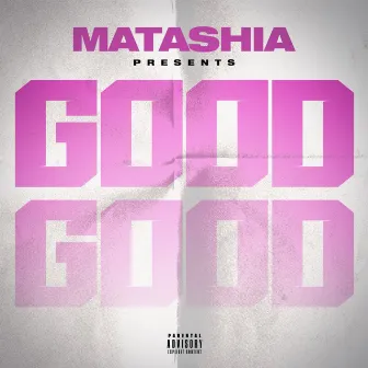 Good Good by Matashia