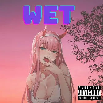 W E T by Rock Sinatra