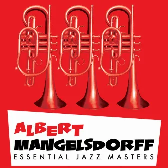 Essential Jazz Masters by Albert Mangelsdorff