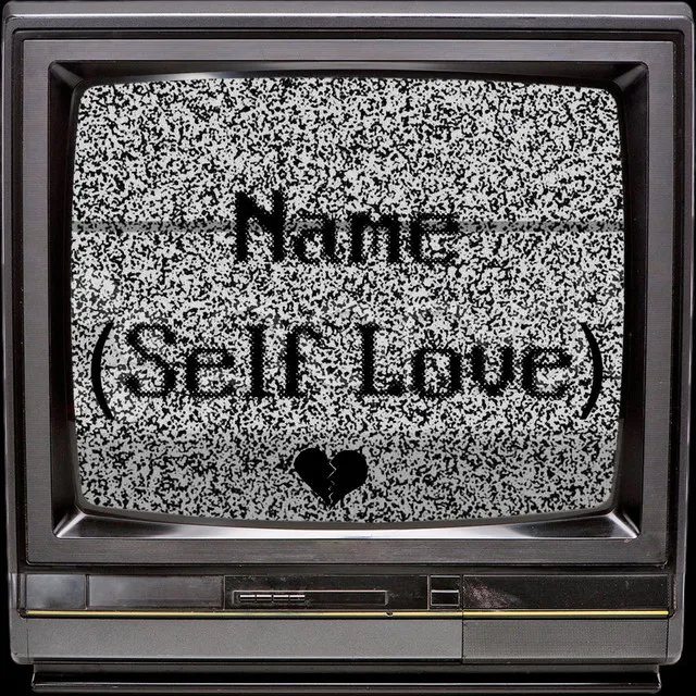 Name (Self Love)