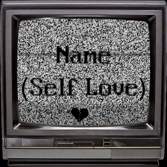 Name (Self Love) by [ariyon]